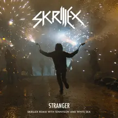 Stranger (Skrillex Remix with Tennyson & White Sea) - Single by Skrillex album reviews, ratings, credits
