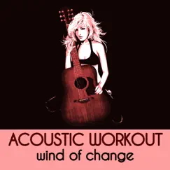Wind of Change (Acoustic Guitar Workout Song) - Single by AWS Acoustic Workout Song album reviews, ratings, credits