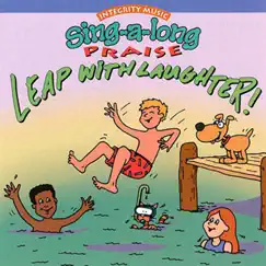 Sing-A-Long Praise: Leap With Laughter by Integrity Kids album reviews, ratings, credits