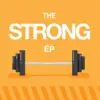 The Strong EP album lyrics, reviews, download