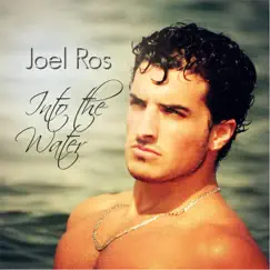 Into the Water - Single by Joel Ros album reviews, ratings, credits