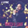 Watch U Leave - Single album lyrics, reviews, download