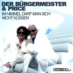 Im Himmel darf man sich nicht küssen - Single by Der Bürgermeister & Price album reviews, ratings, credits
