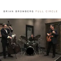 Full Circle by Brian Bromberg album reviews, ratings, credits