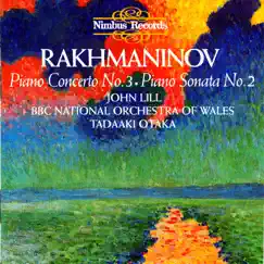 Rachmaninoff: Piano Sonata No. 2 & No. 3 by John Lill, The BBC National Orchestra of Wales & Tadaaki Otaka album reviews, ratings, credits