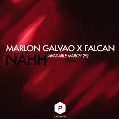 Nahh - Single by Marlon Galvao & Falcan album reviews, ratings, credits