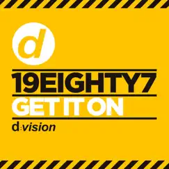 Get It On - Single by 19eighty7 album reviews, ratings, credits