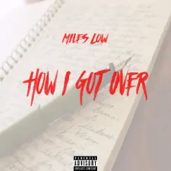 How I Got Over - EP by Miles Low album reviews, ratings, credits