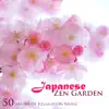 Japanese Zen Garden: 50 Shades of Relaxation Music, Meditation Songs with Soothing Nature Sounds, Spa, Music Therapy, Sleep album lyrics, reviews, download