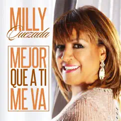 Mejor Que a Ti Me Va - Single by Milly Quezada album reviews, ratings, credits