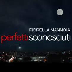 Perfetti sconosciuti - Single by Fiorella Mannoia album reviews, ratings, credits