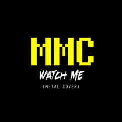 Watch Me (Whip/Nae Nae) Metal Cover Song Lyrics