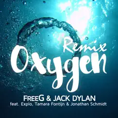 Oxygen (Remix) [feat. Explo, Tamara Fontijn & Jonathan Schmidt] - Single by FreeG & Jack Dylan album reviews, ratings, credits