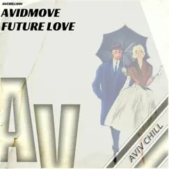 Future Love - Single by AvidMove album reviews, ratings, credits