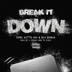 Break It Down - Single by Yung Getta Dro & Boo Banga album reviews, ratings, credits