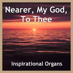 Nearer, My God, to Thee by Inspirational Organs album reviews, ratings, credits