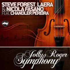 Jolly Roger Symphony (Nicola Fasano & Steve Forest Vocal Radio Edit) [Steve Forest, Laera & Nicola Fasano feat. Chandler Pereira] Song Lyrics