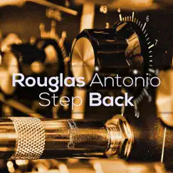Step Back - Single by Rouglas Antonio album reviews, ratings, credits