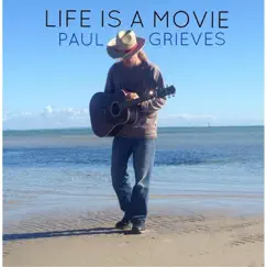 Life Is a Movie by Paul Grieves album reviews, ratings, credits