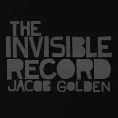 The Invisible Record by Jacob Golden album reviews, ratings, credits