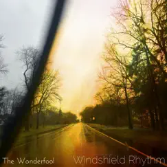 Windshield Rhythm by The Wonderfool album reviews, ratings, credits