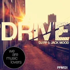 Drive - Single by DJ PP & Jack Mood album reviews, ratings, credits
