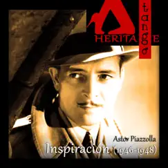 Inspiración (1946-1948) by Orquesta Tipica Astor Piazzolla, Aldo Campoamor & Héctor Inzúa album reviews, ratings, credits