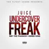 Undercover Freak (feat. Nef the Pharaoh & Derek King) - Single album lyrics, reviews, download