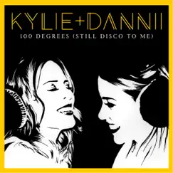 100 Degrees (Still Disco to Me) [with Dannii Minogue] [Steve Anderson Extended Disco Mix] Song Lyrics