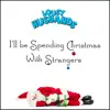 I'll Be Spending Christmas With Strangers - Single album lyrics, reviews, download