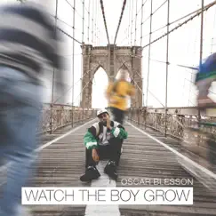 Watch the Boy Grow - EP by Oscar Blesson album reviews, ratings, credits