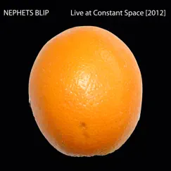 Live at Constant Space [2012] by Nephets Blip album reviews, ratings, credits