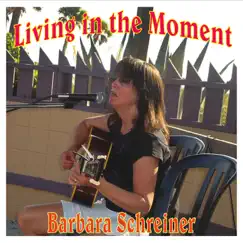 Living in the Moment - EP by Barbara Schreiner album reviews, ratings, credits
