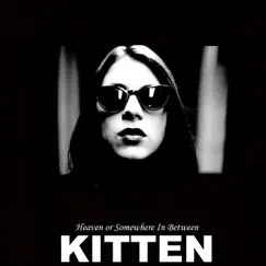 Heaven or Somewhere in Between - EP by Kitten album reviews, ratings, credits