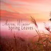Spring Leaves album lyrics, reviews, download