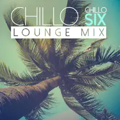 Chillo Six (Lounge Mix) - Single by Chillo album reviews, ratings, credits