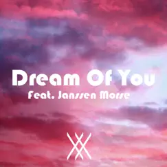 Dream of You (feat. Janssen Morse) Song Lyrics
