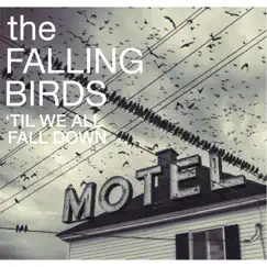 'Til We All Fall Down - EP by The Falling Birds album reviews, ratings, credits