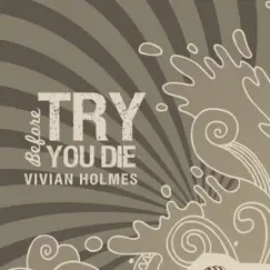 Try Before You Die - Single by Vivian Holmes album reviews, ratings, credits