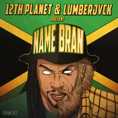 Name Bran - Single by 12th Planet & LUMBERJVCK album reviews, ratings, credits