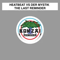 The Last Reminder by Heatbeat & Der Mystik album reviews, ratings, credits