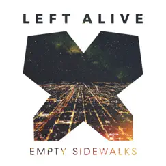 Empty Sidewalks - Single by Left Alive album reviews, ratings, credits