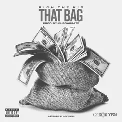 That Bag - Single by Rich The Kid album reviews, ratings, credits