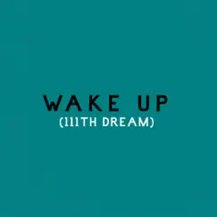 Wake Up (111th Dream) - Single by Magic Bronson album reviews, ratings, credits