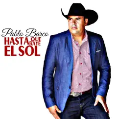 Hasta Que Raye el Sol by Pablo Barco album reviews, ratings, credits