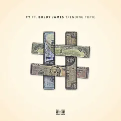Trending Topic (feat. Boldy James) - Single by Ty album reviews, ratings, credits