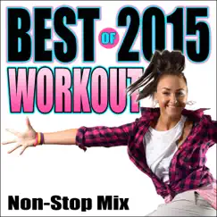 Best of 2015 Workout (Non-Stop DJ Mix For Fitness, Exercise, Walking, Running, Cycling & Treadmill) [130-134 BPM] by Dynamix Music album reviews, ratings, credits