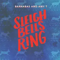 Sleigh Bells Ring - EP by Barnabas & Amy T album reviews, ratings, credits