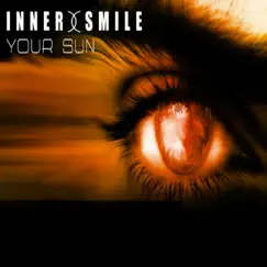 Your Sun - Single by Inner Smile album reviews, ratings, credits
