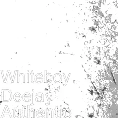 Authentic by WhiteBoy DeeJay album reviews, ratings, credits